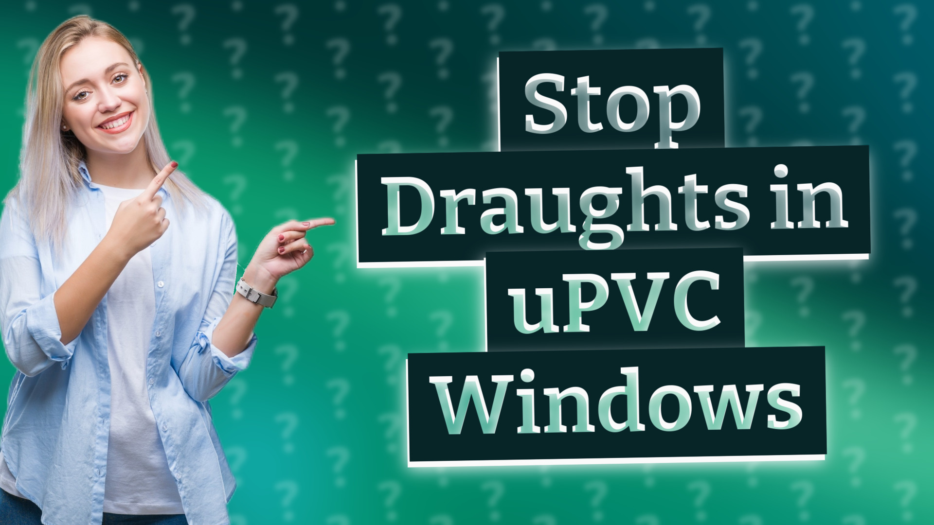 Stop Draughts in uPVC Windows