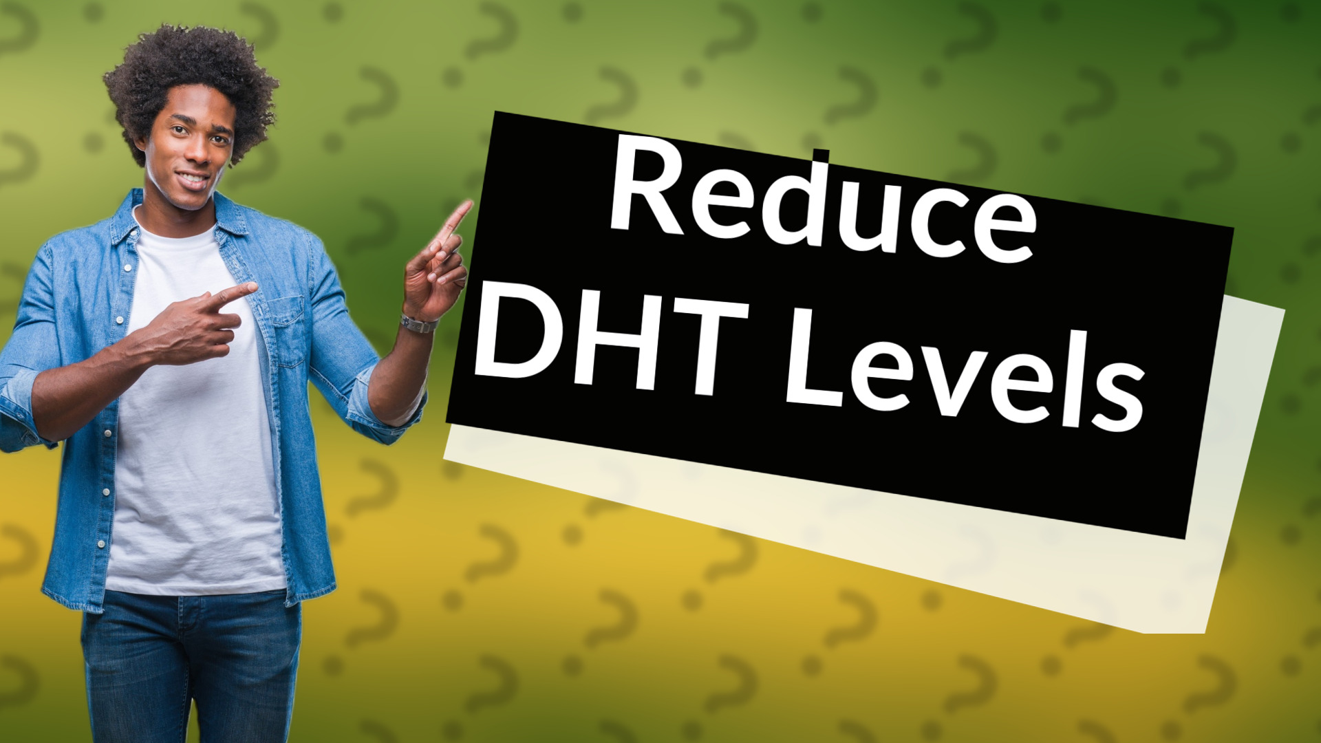 Reduce DHT Levels