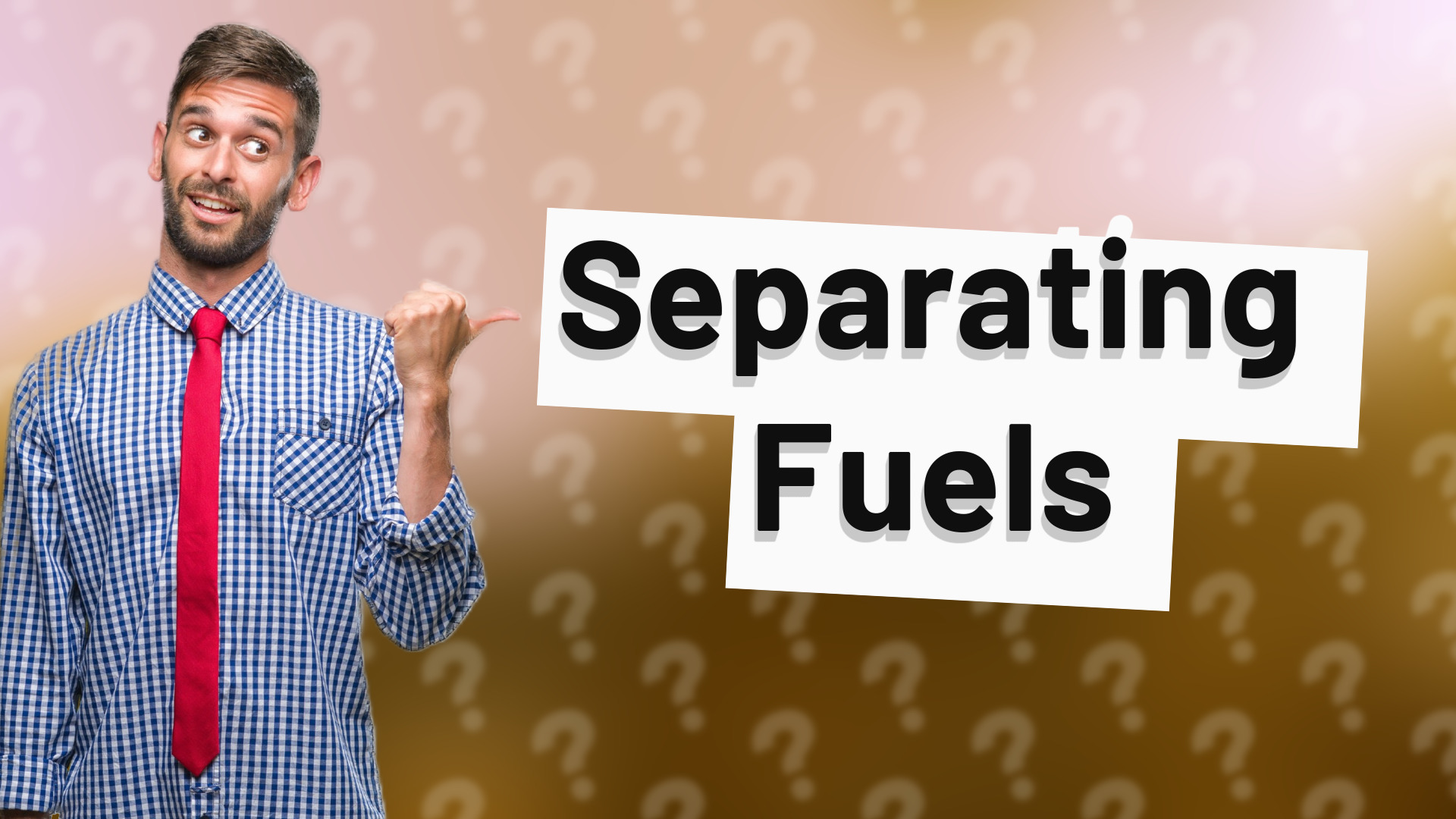 Separating Fuels
