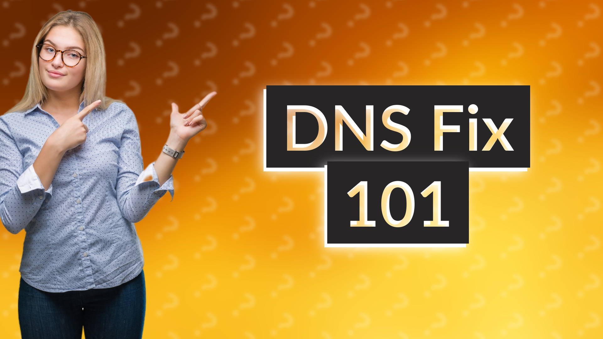 DNS Fix 101