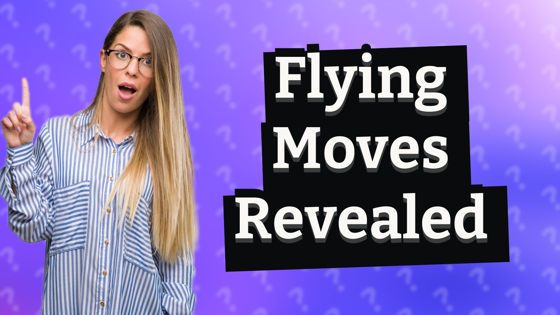 Flying Moves Revealed