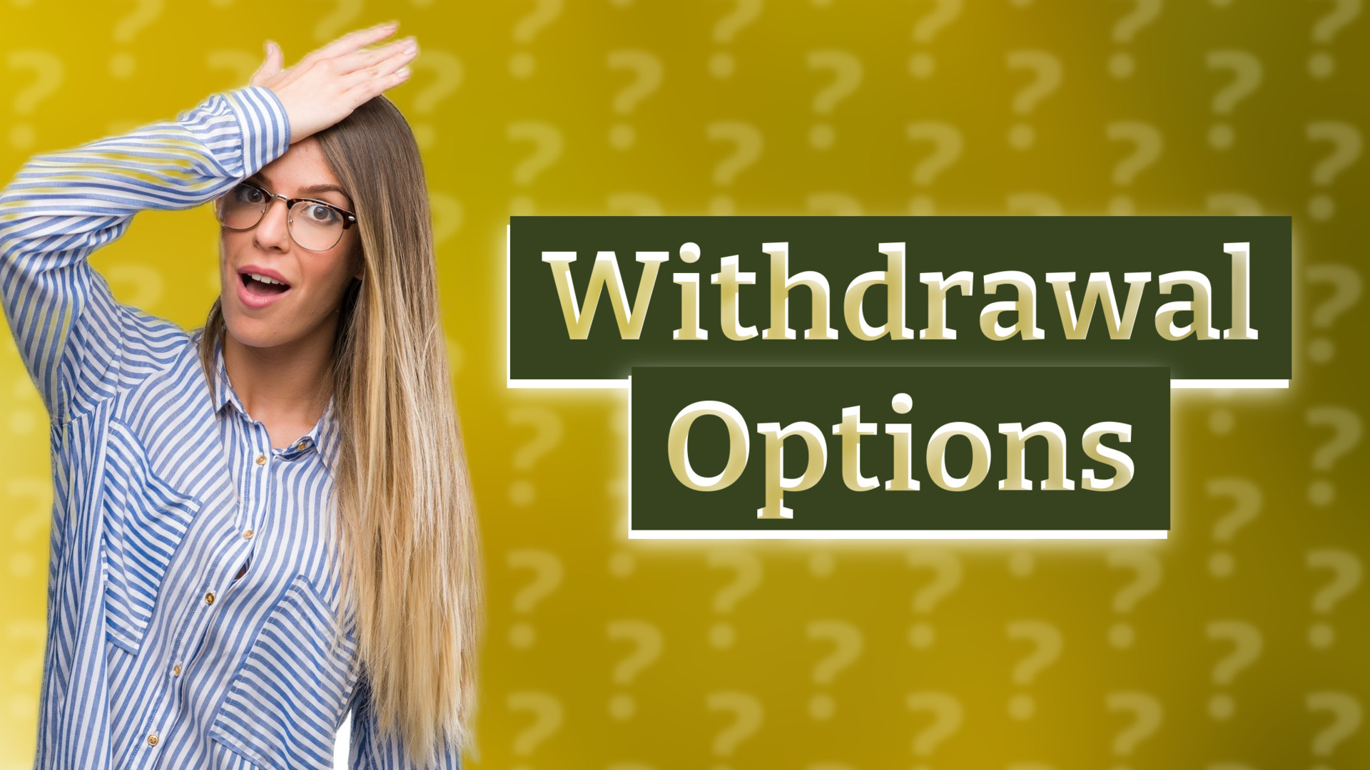 Withdrawal Options
