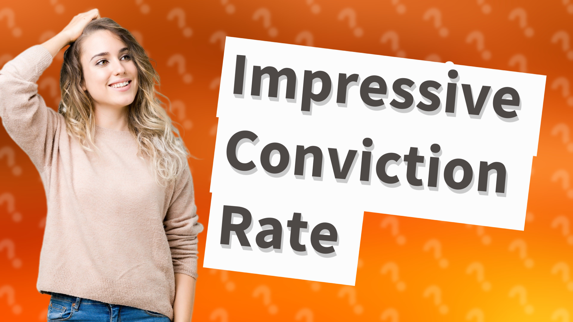 Impressive Conviction Rate