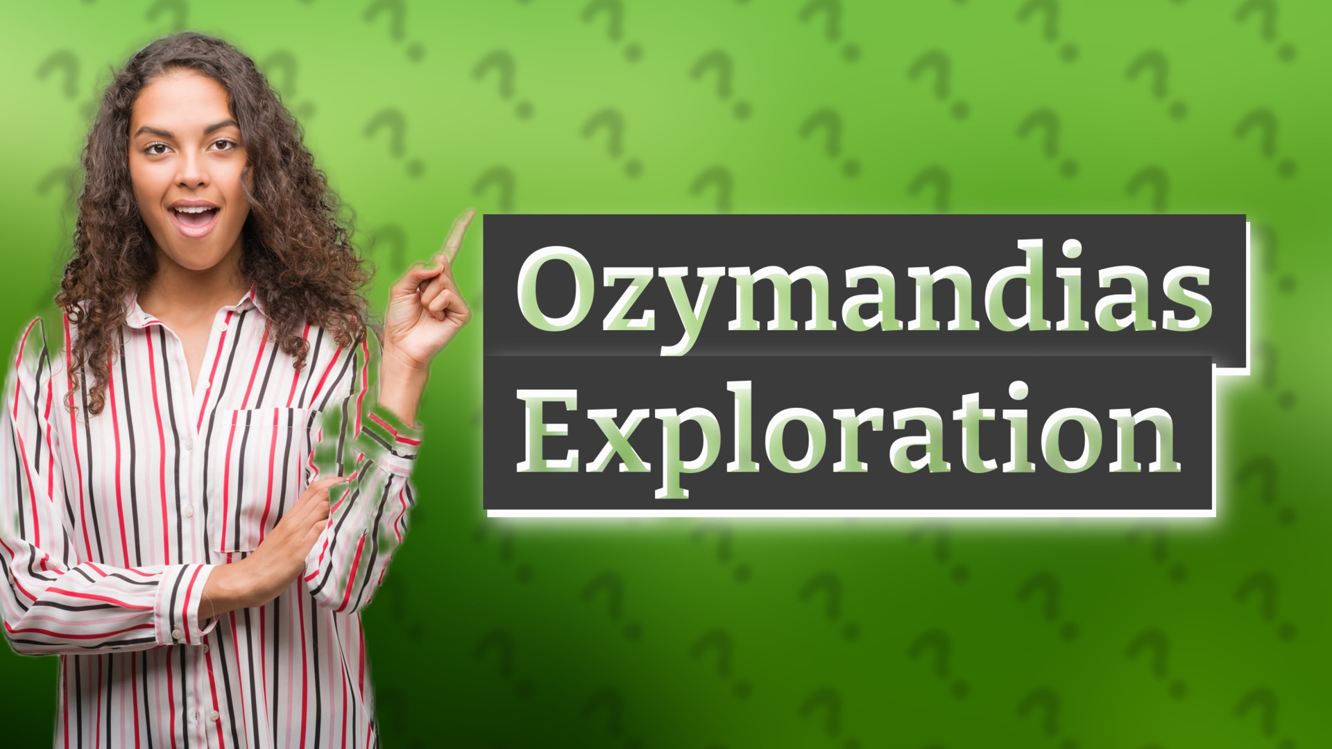 Ozymandias Exploration