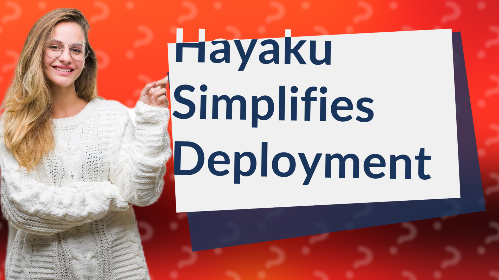 Hayaku Simplifies Deployment