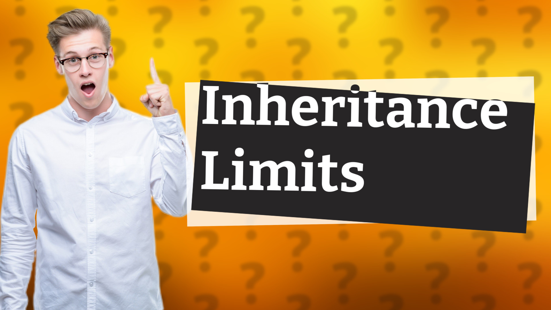 Inheritance Limits