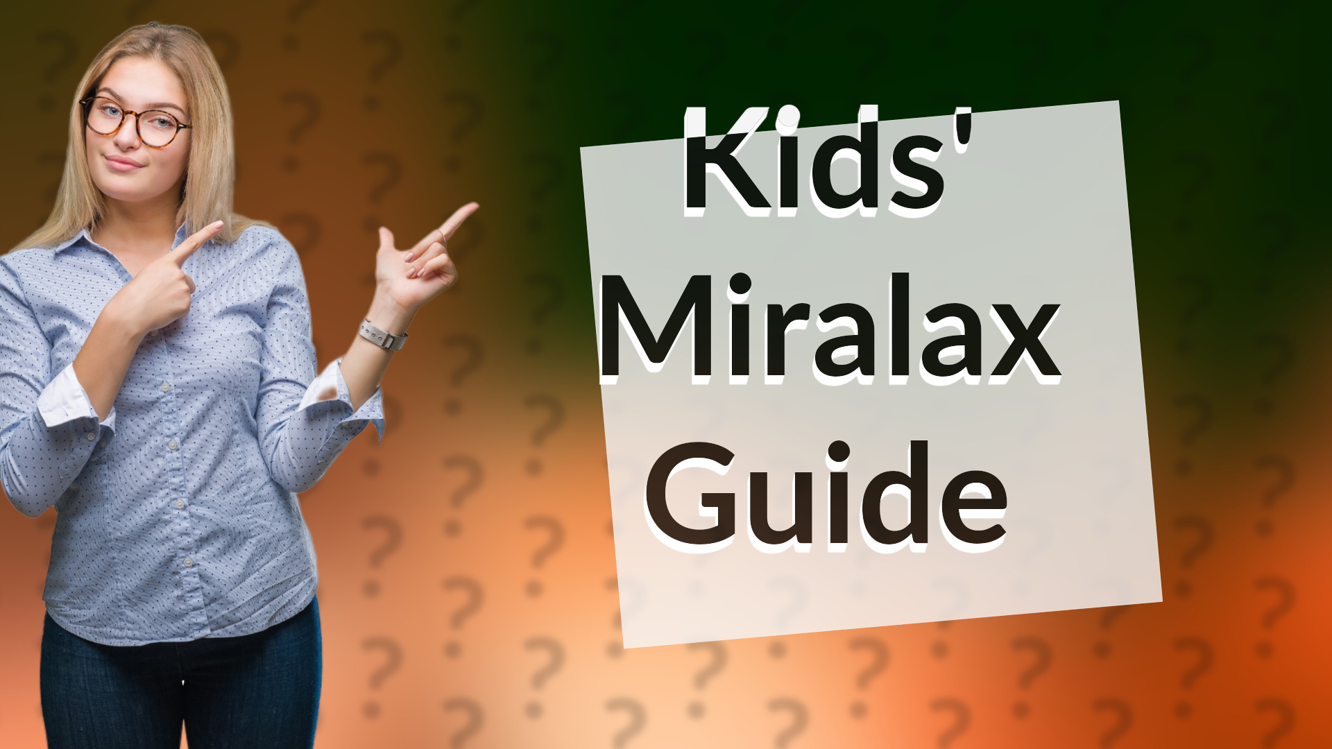 Kids' Miralax Guide