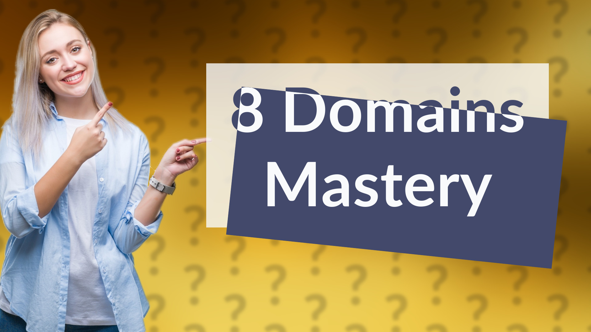 8 Domains Mastery