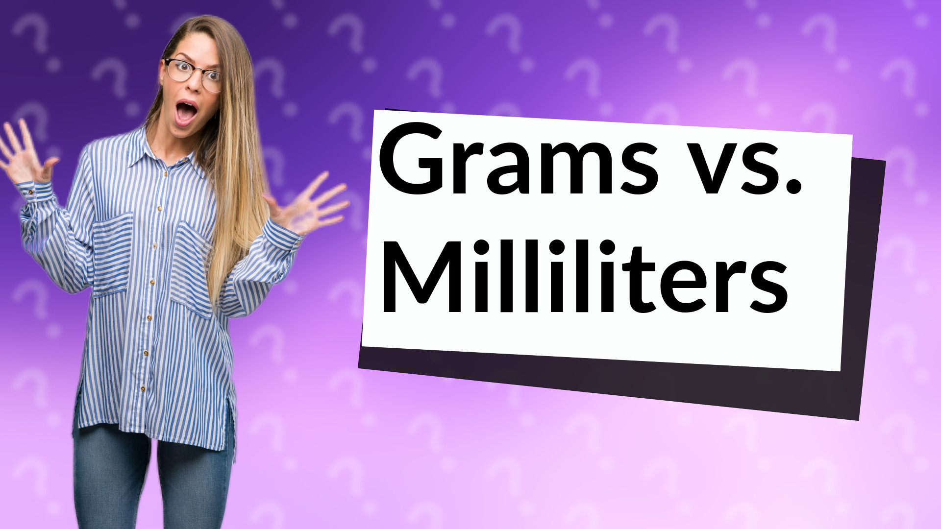 Grams vs. Milliliters