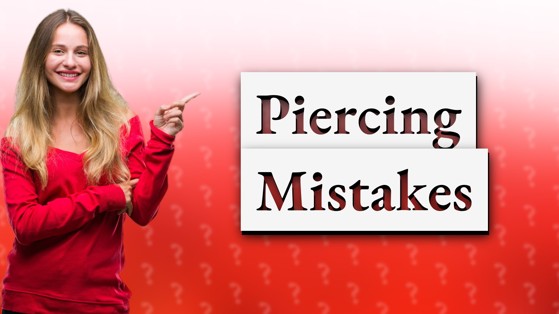 Piercing Mistakes