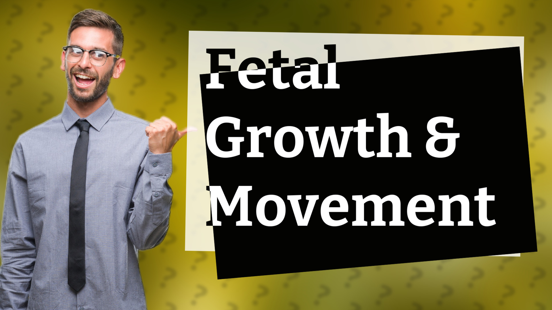 Fetal Growth & Movement
