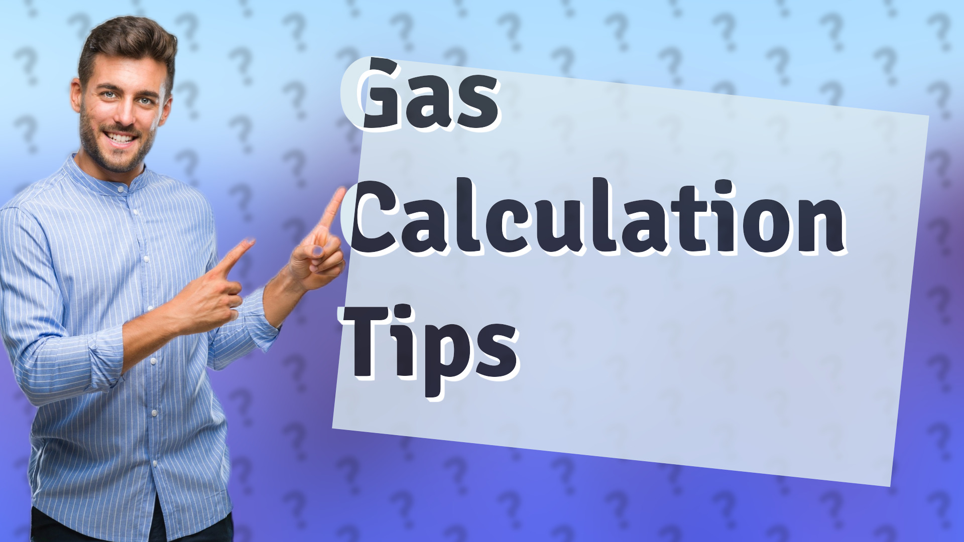 Gas Calculation Tips