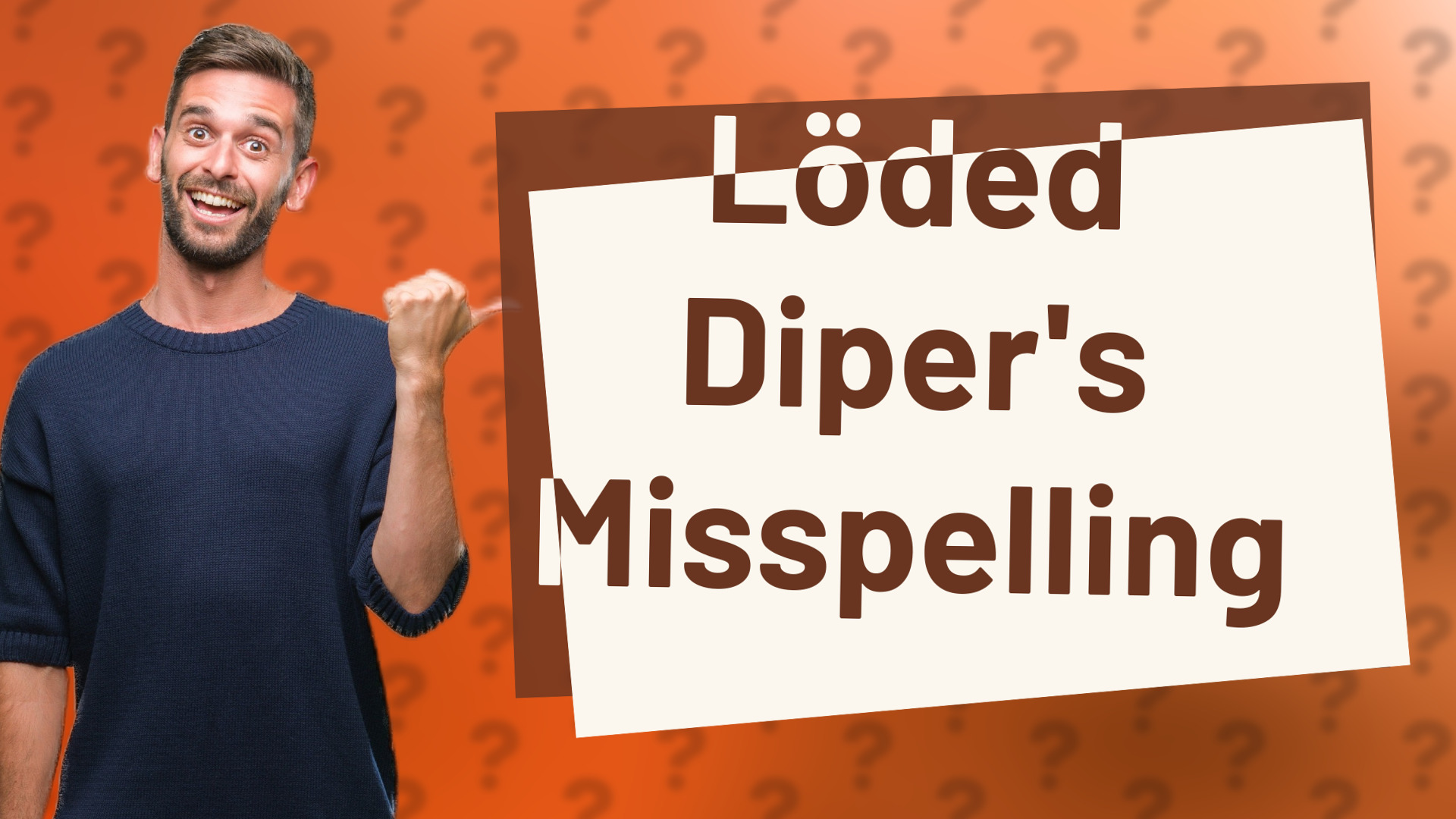 Löded Diper's Misspelling