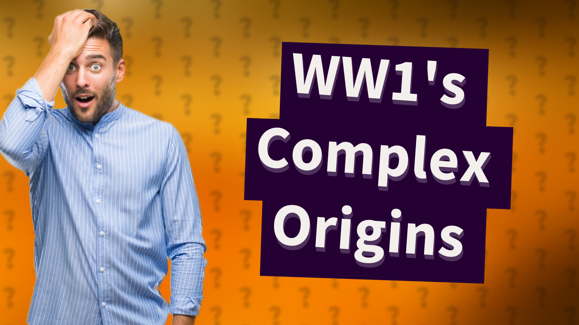 WW1's Complex Origins