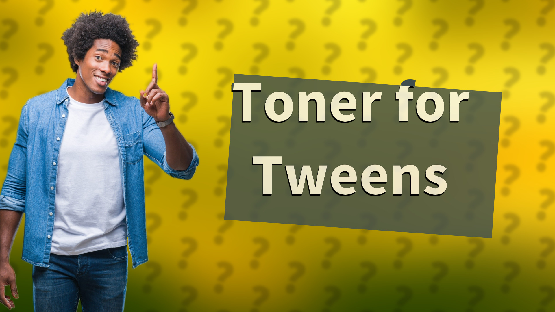Toner for Tweens