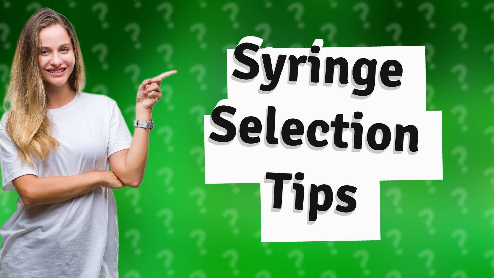 Syringe Selection Tips