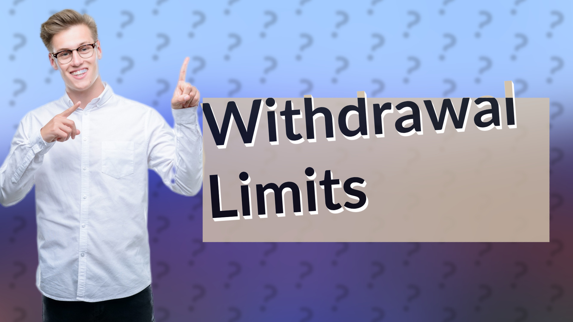 Withdrawal Limits