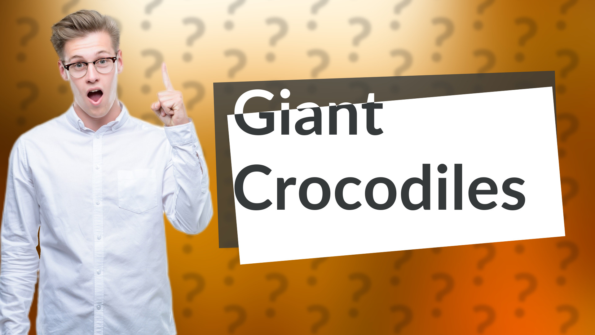 Giant Crocodiles