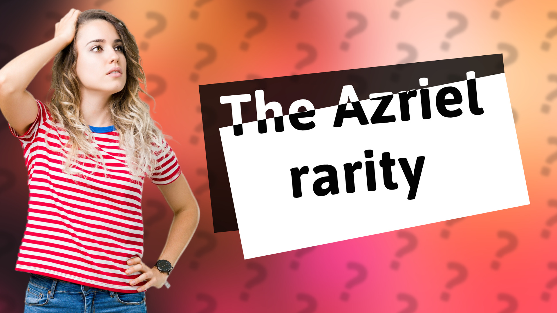 The Azriel rarity