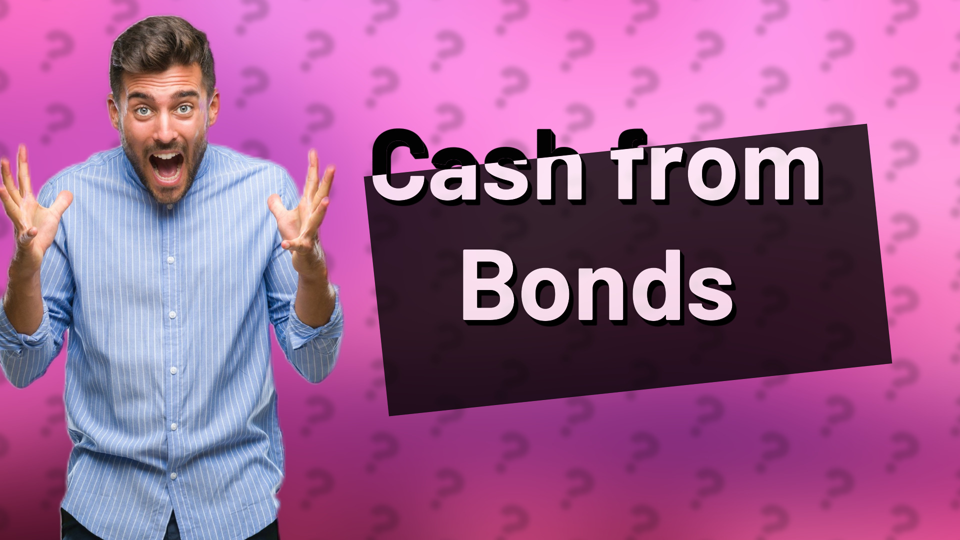 Cash from Bonds