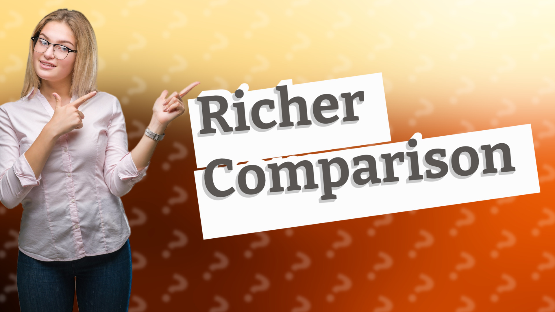 Richer Comparison