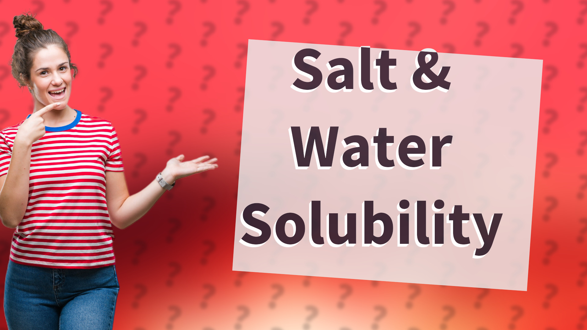 Salt & Water Solubility