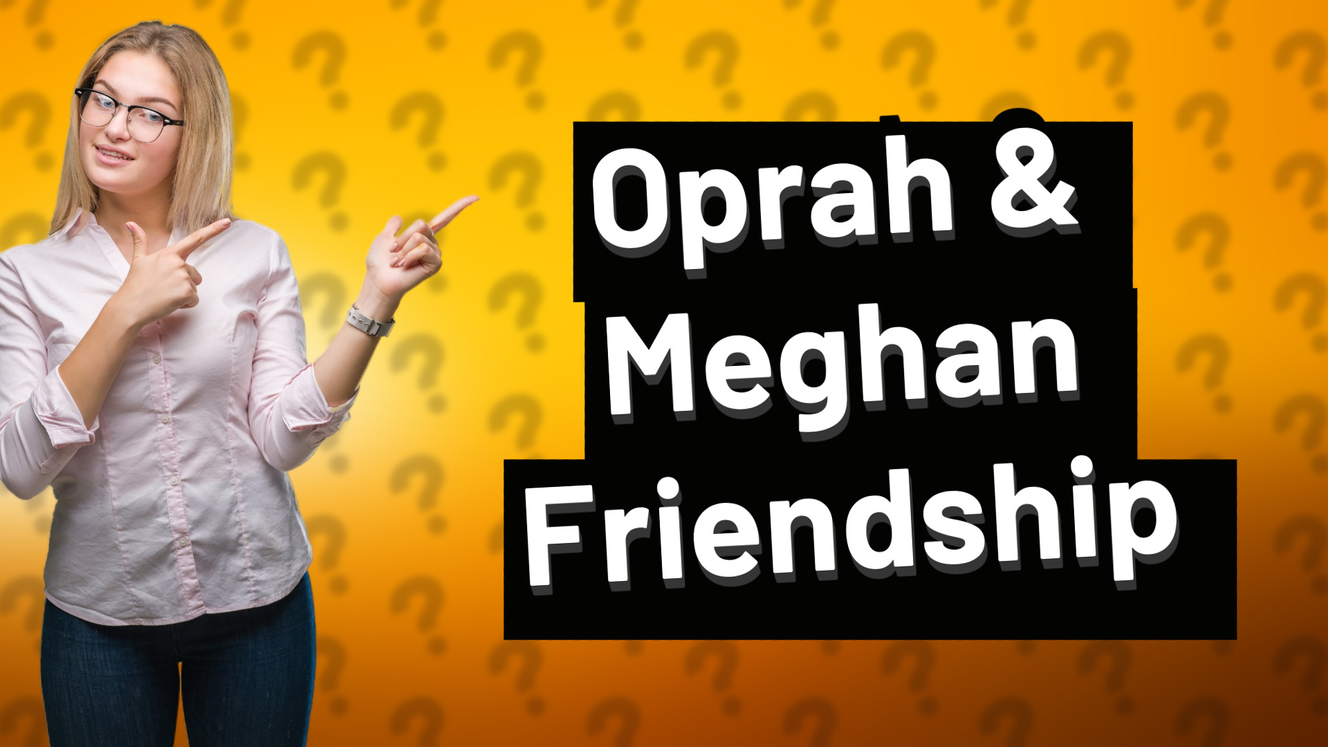 Oprah & Meghan Friendship