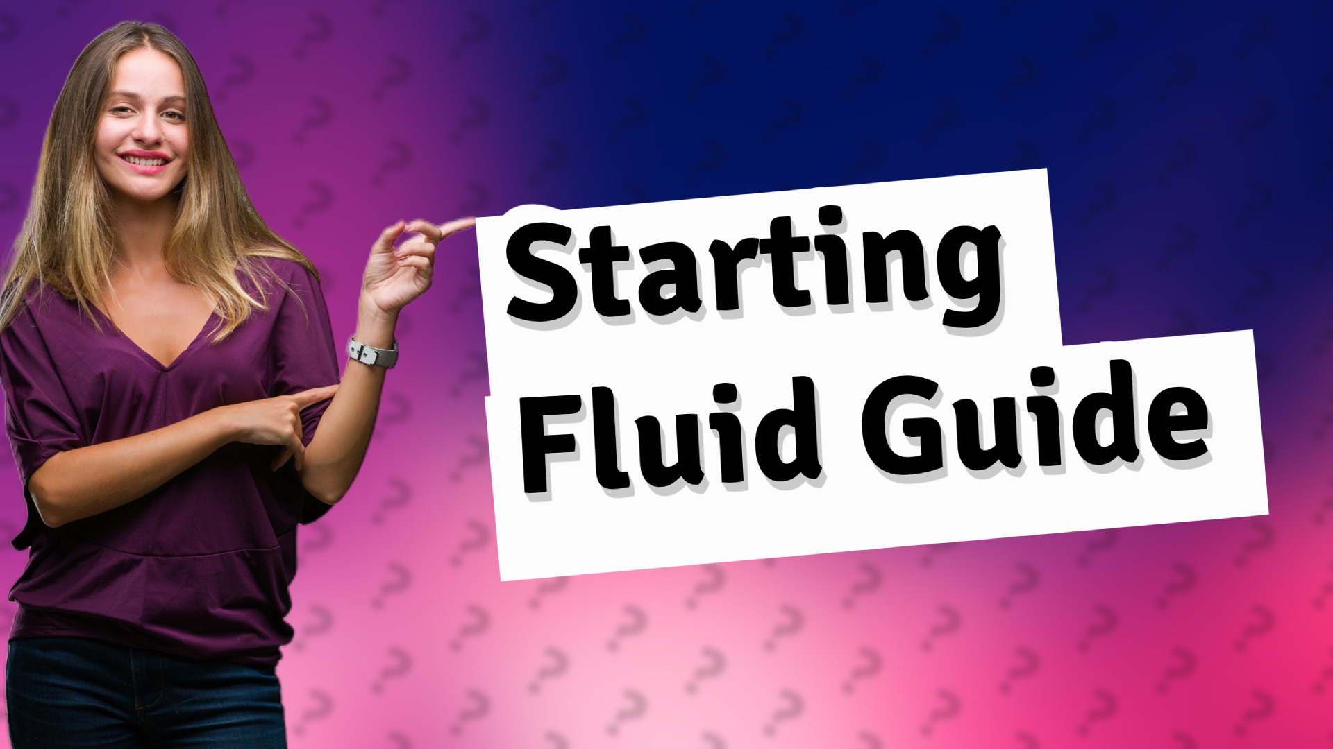 Starting Fluid Guide