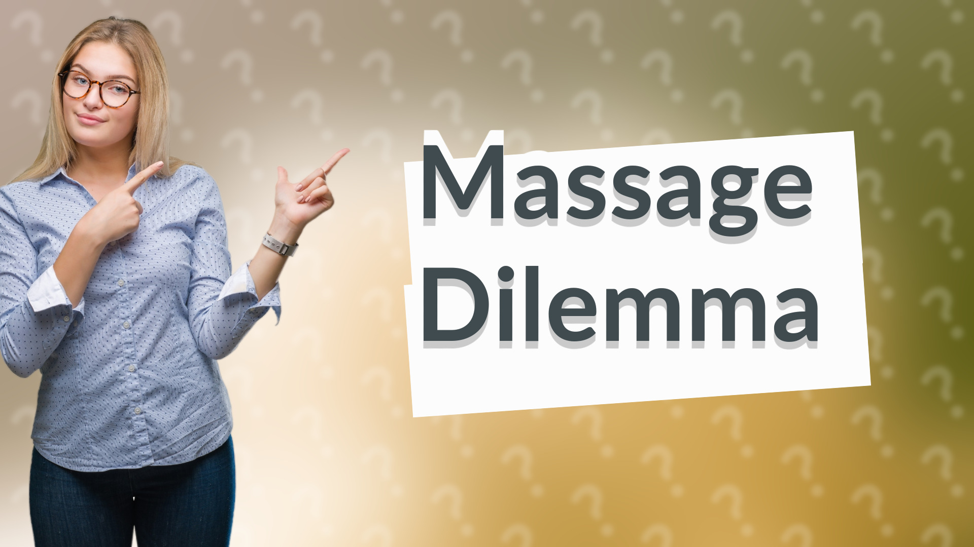 Massage Dilemma