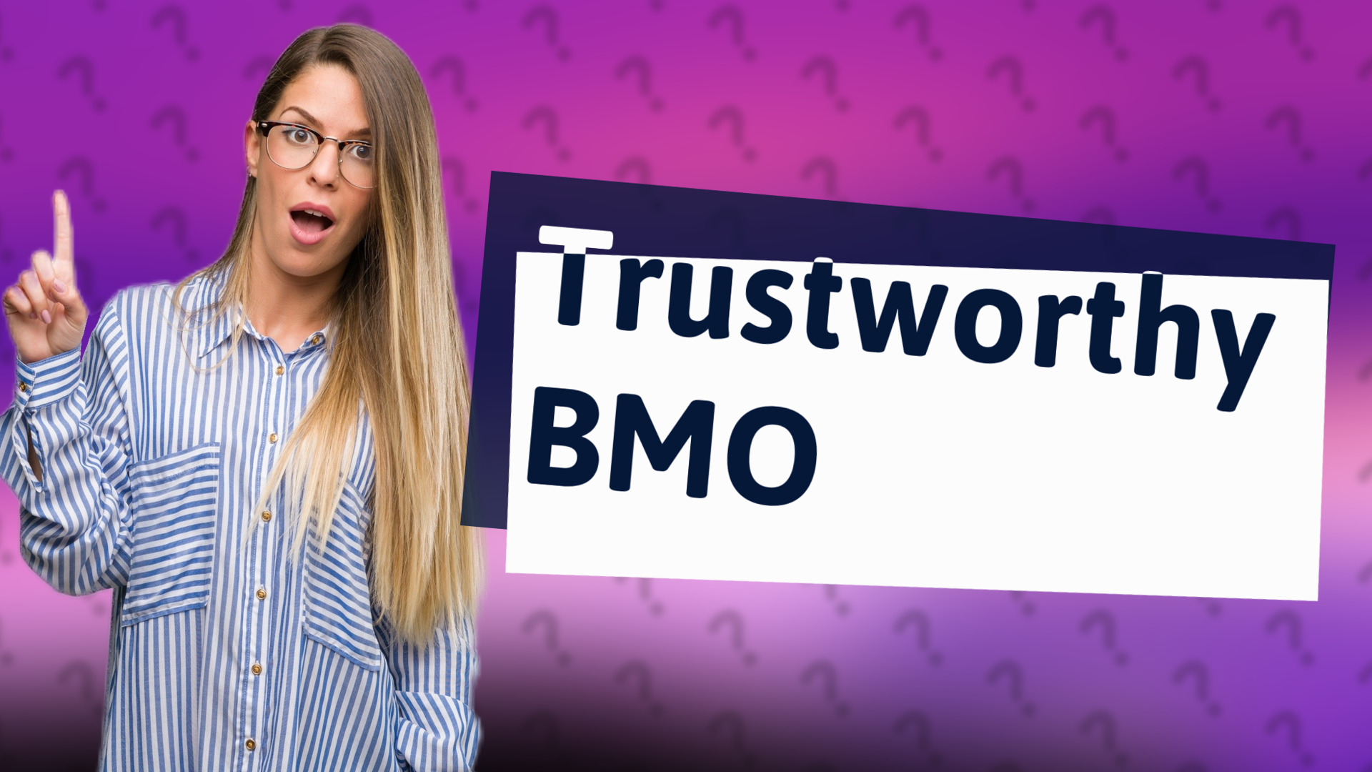 Trustworthy BMO