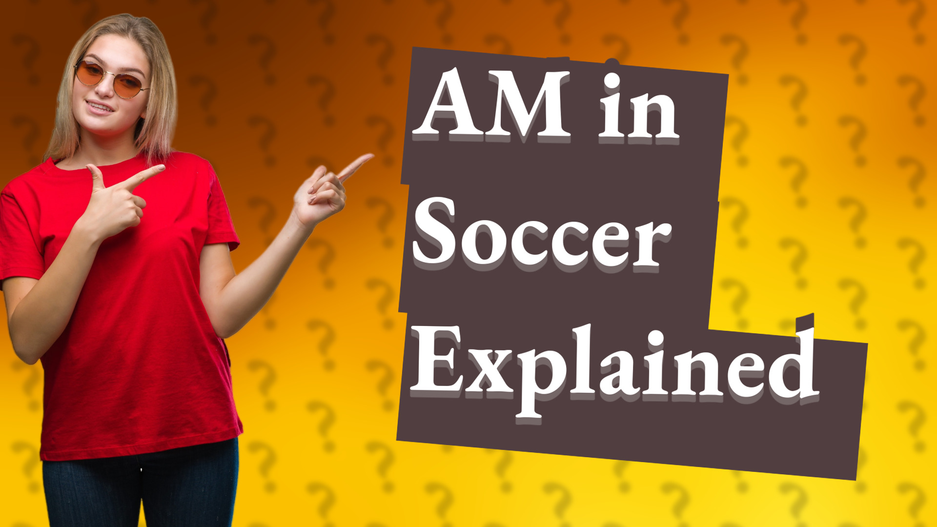 AM in Soccer Explained