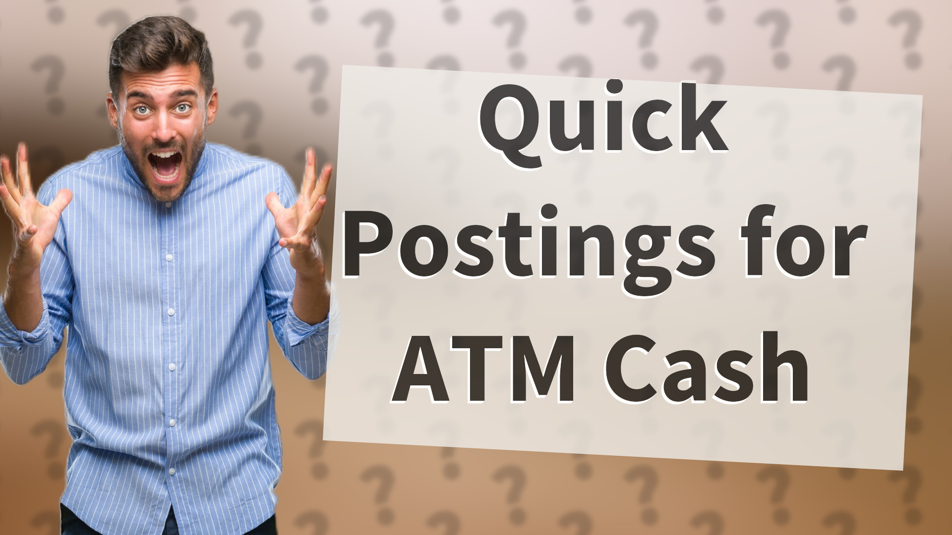 Quick Postings for ATM Cash