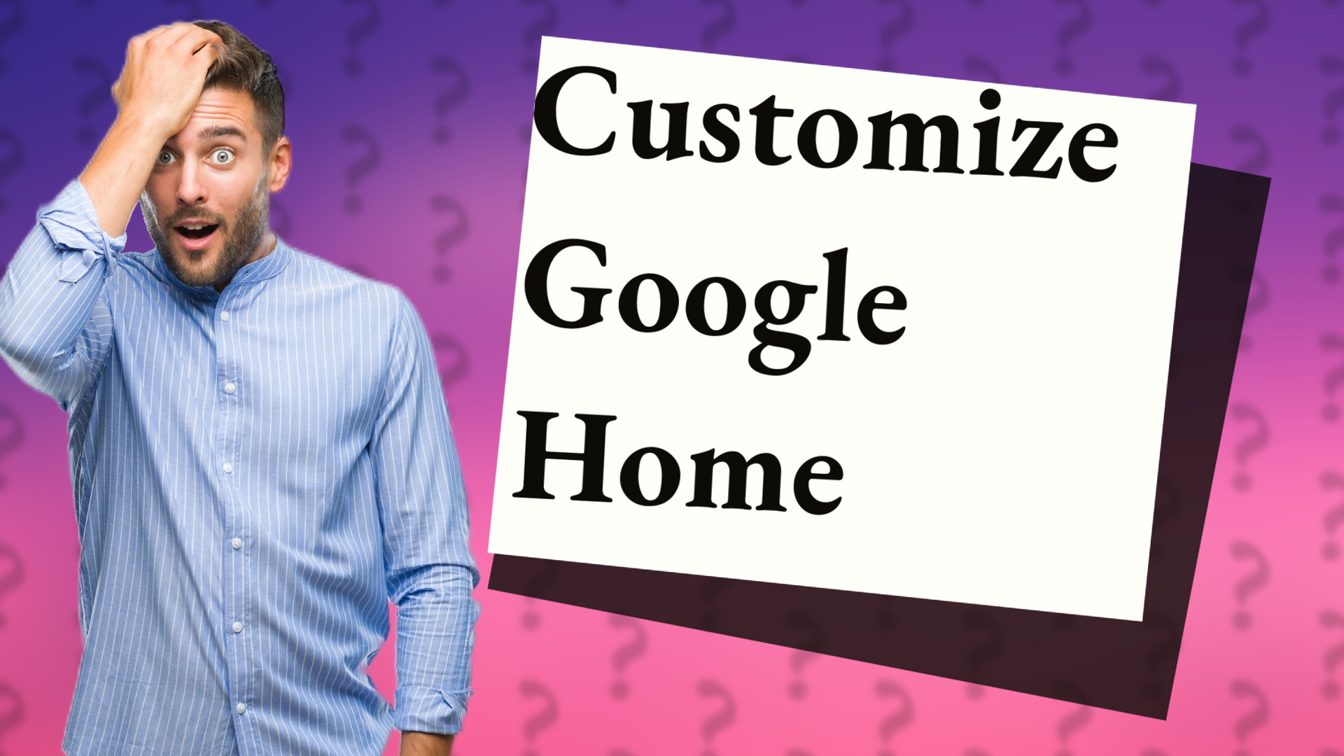 Customize Google Home