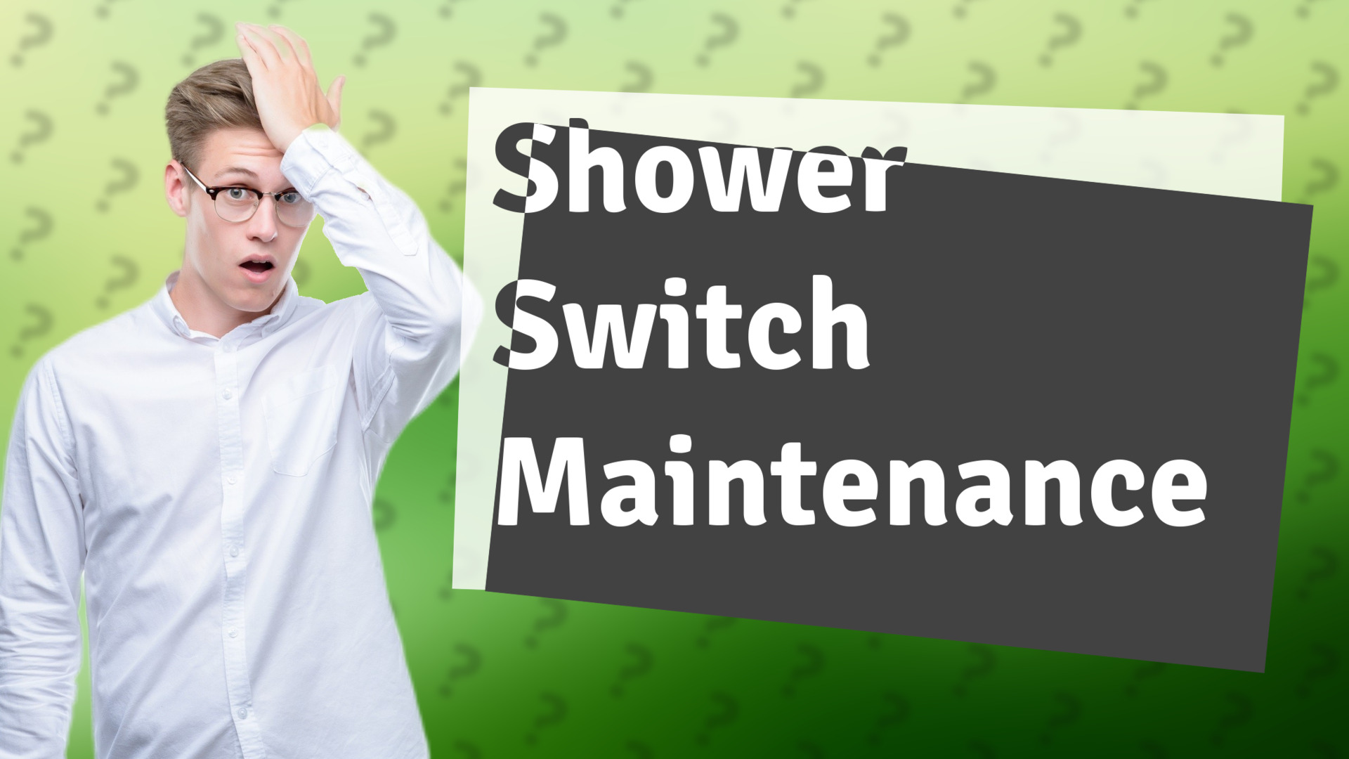 Shower Switch Maintenance