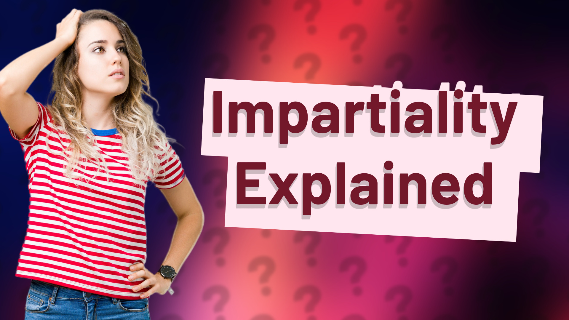 Impartiality Explained