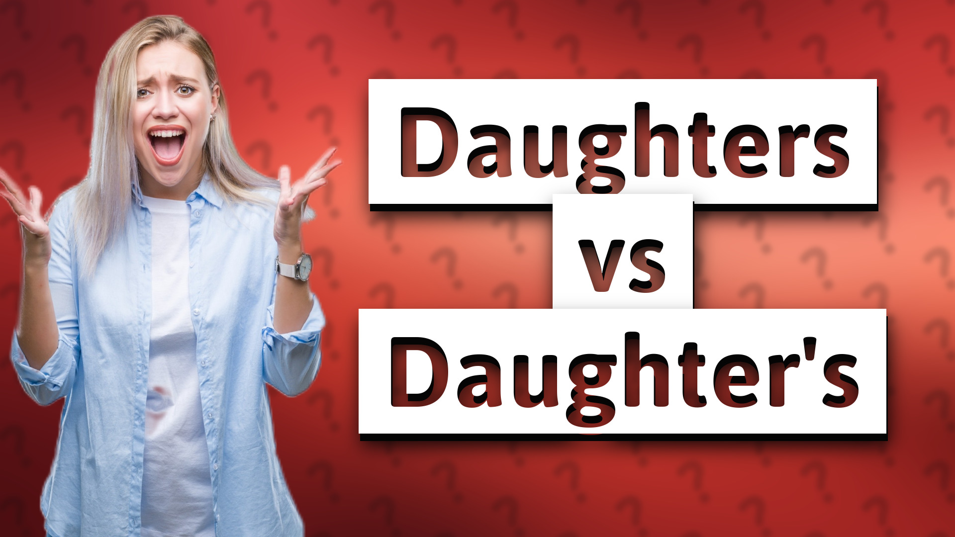 Daughters vs Daughter's
