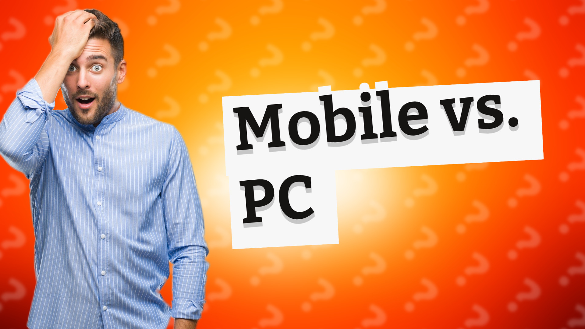 Mobile vs. PC
