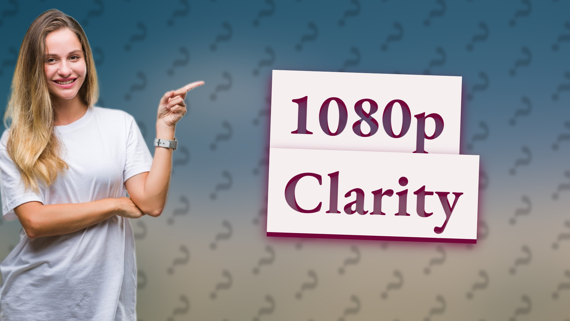 1080p Clarity