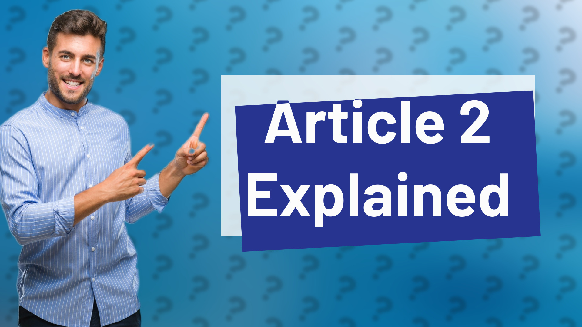 Article 2 Explained