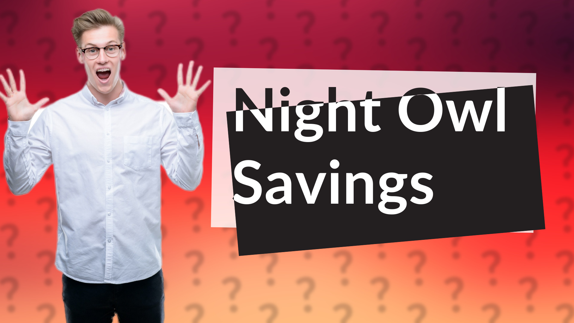 Night Owl Savings