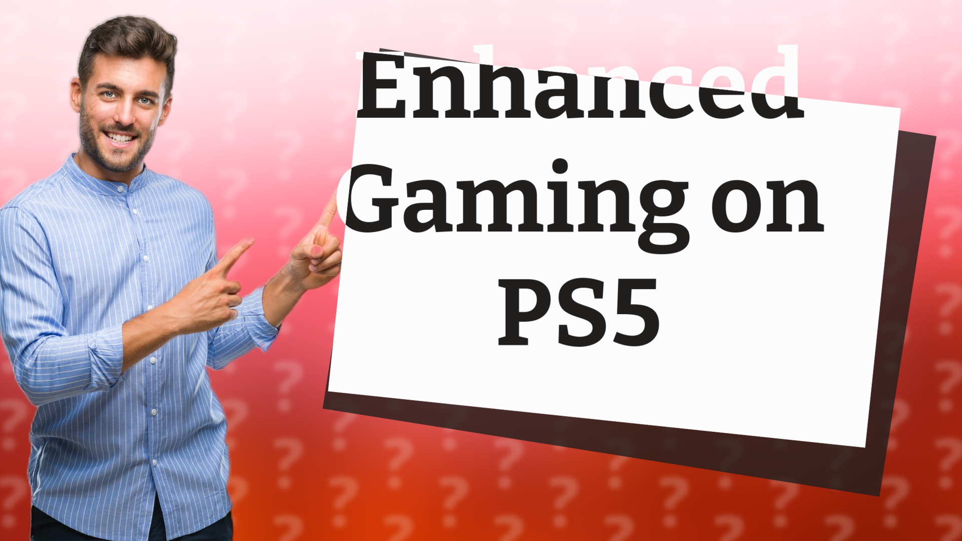 Enhanced Gaming on PS5