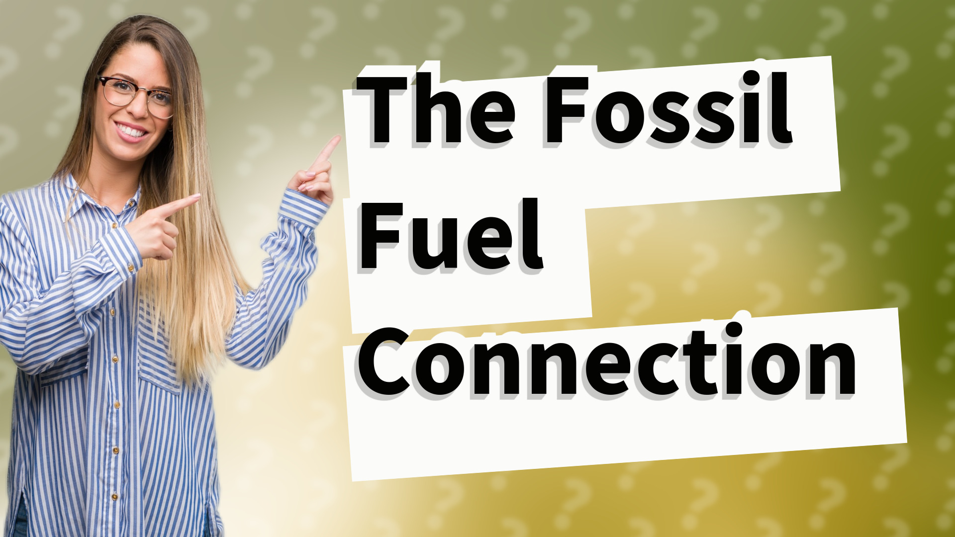 The Fossil Fuel Connection