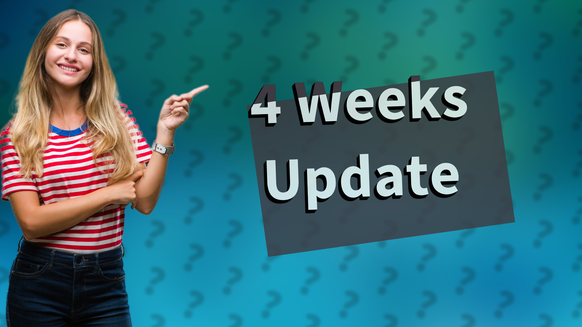 4 Weeks Update