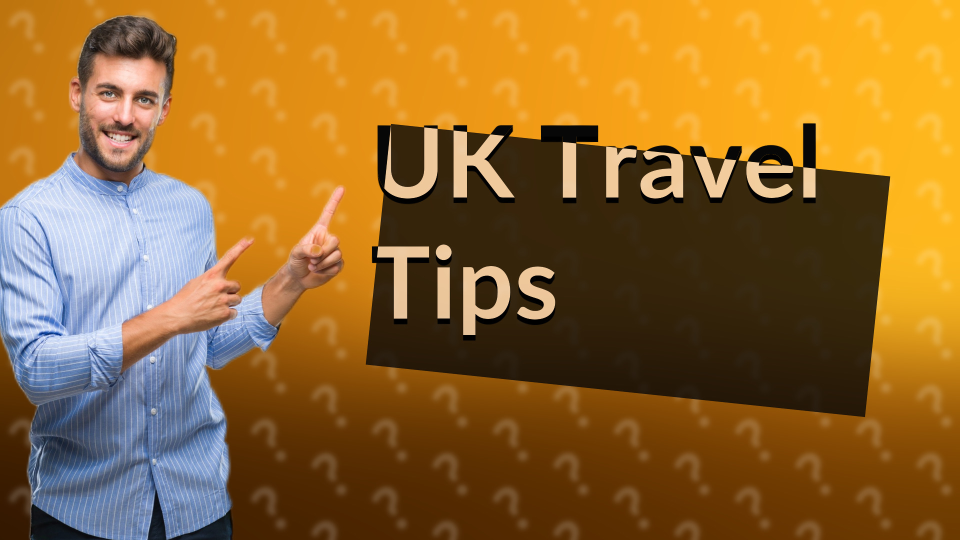 UK Travel Tips