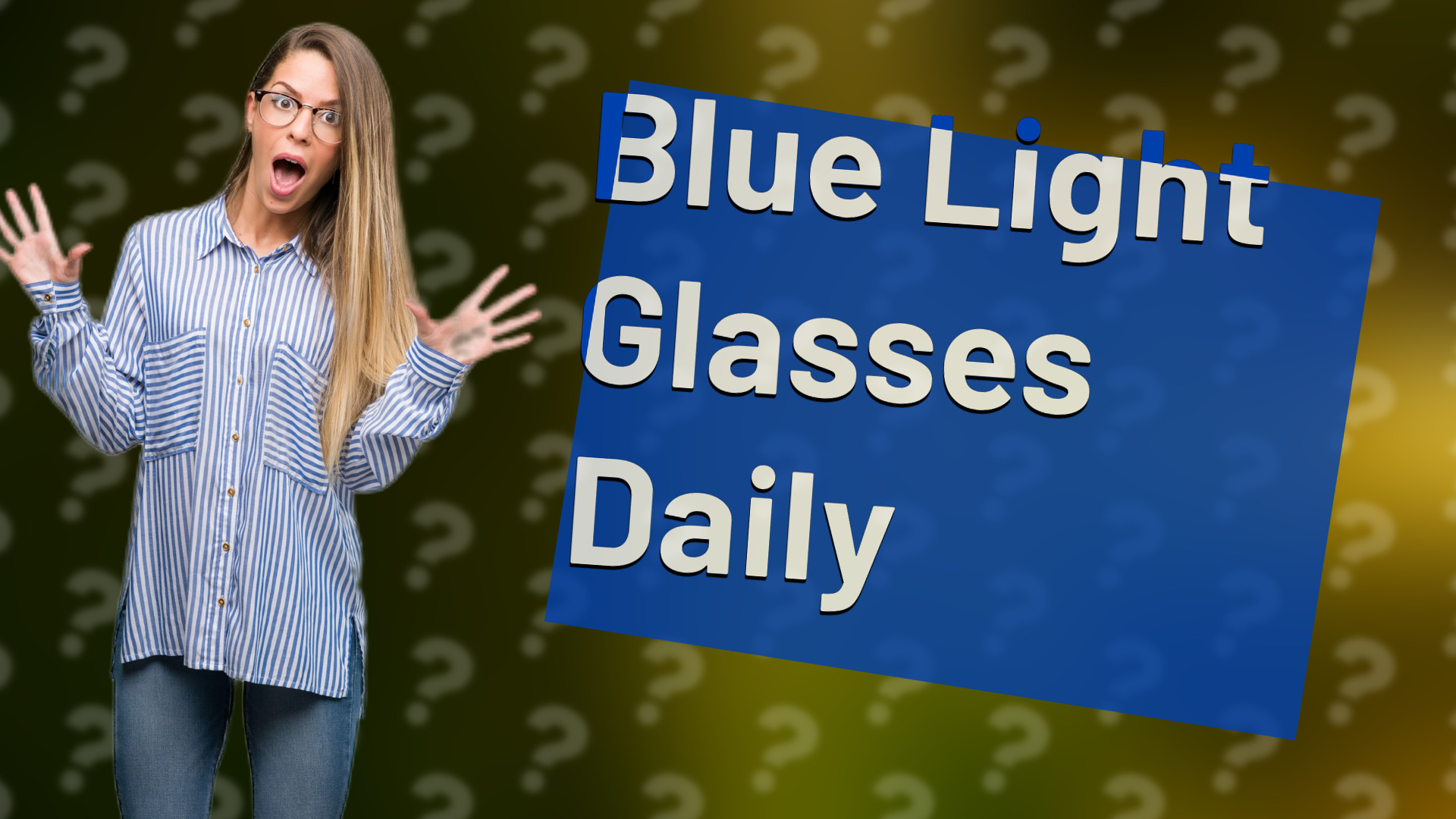 Blue Light Glasses Daily