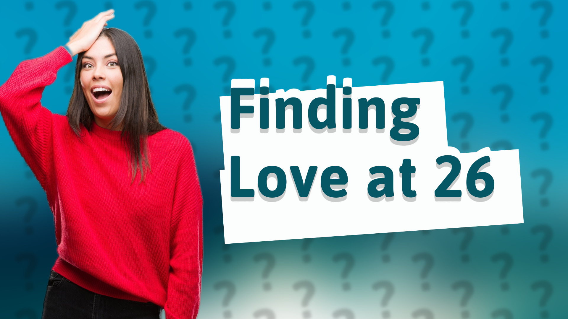 Finding Love at 26
