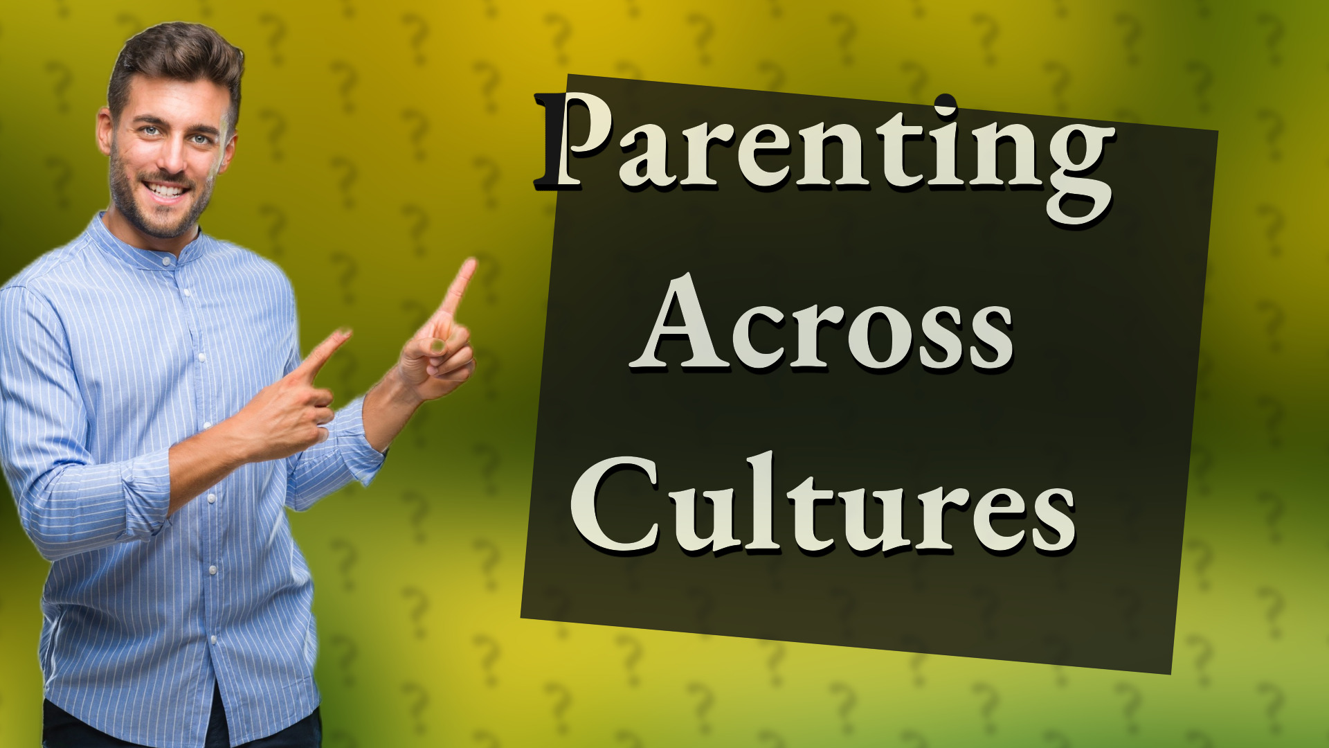 Parenting Across Cultures