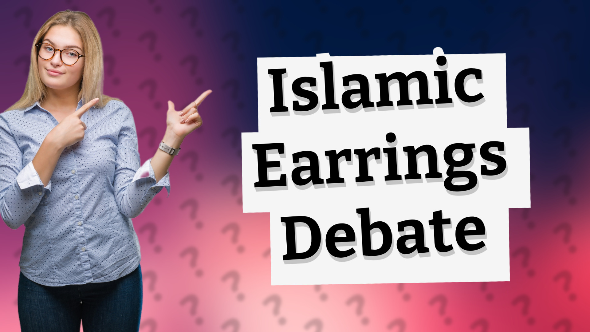 Islamic Earrings Debate
