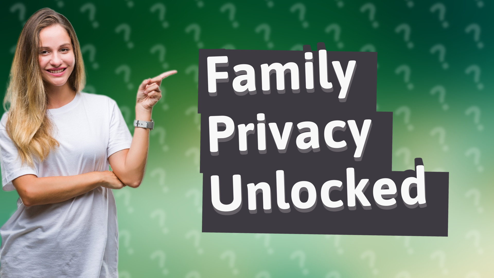 Family Privacy Unlocked