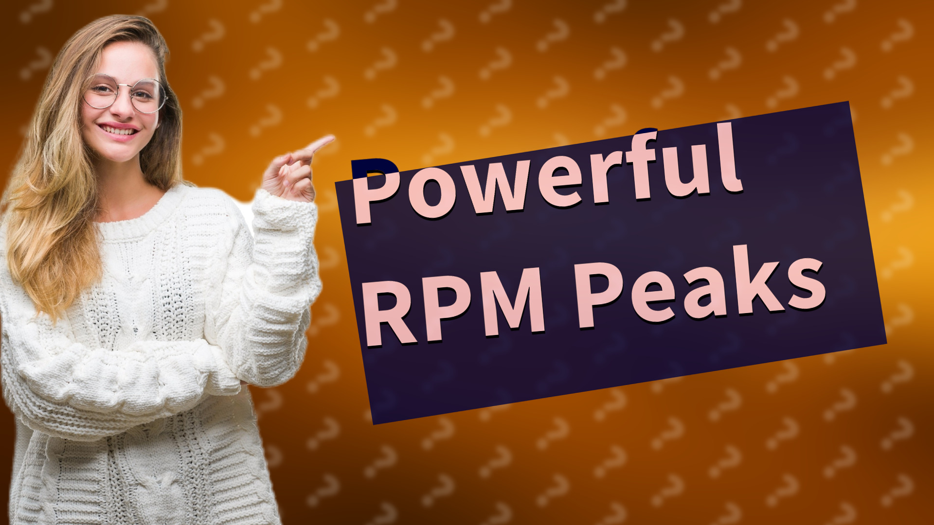Powerful RPM Peaks